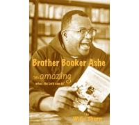 Brother Booker Ashe - It's Amazing What The Lord Can Do