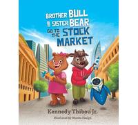 Brother Bull and Sister Bear Go to the Stock Market