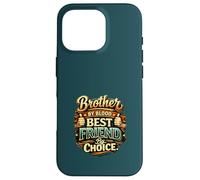 Brother By Blood Best Friend Choice Sibling Bond Idea Case for iPhone 16 Pro
