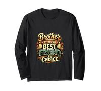 Brother By Blood Best Friend Choice Sibling Bond Idea Long Sleeve T-Shirt
