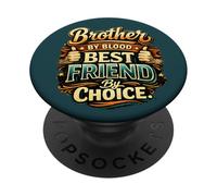 Brother By Blood Best Friend Choice Sibling Bond Idea PopSockets Adhesive PopGrip