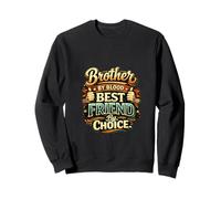 Brother By Blood Best Friend Choice Sibling Bond Idea Sweatshirt