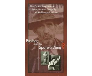 Brother Can You Spare a Dime: The Great Depression from Human Tragedy to Hollywood Glitter [VHS]