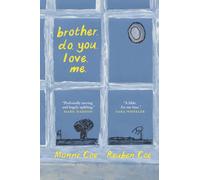 Brother. Do. You. Love. Me.