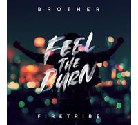 BROTHER FIRETRIBE - FEEL THE BURN CD NEW