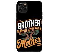 Brother From Another Mother Best Friend Brotherhood Roots Case for iPhone 11 Pro Max