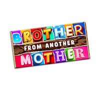 Brother from another mother Chocolate Bar Gift Wrapper Gift Present For step brother friend mate college relative lover (#1332) (with chocolate bar)