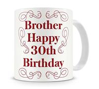 "Brother, Happy 30th Birthday" Mug - Birthday Mug Gift / Present For Big Or Little / Small Brother - 30th / Thirty / Thirtieth - Cool / Modern / Unique / Novelty Mug From Sister / Baby / Anyone Else