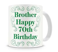 "Brother, Happy 70th Birthday" Mug - Birthday Mug Gift / Present For Big Or Little / Small Brother - 70th / Seventy / Seventieth - Cool / Modern / Unique / Novelty Mug From Sister / Baby / Anyone Else