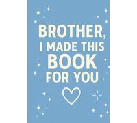 Brother I Made This Book For You