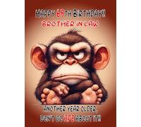 Brother in Law 65th Birthday Card (Funny Grumpy Angry Monkey) - From Sister Sibling For Him Age Male Boy Man Animal Humour Greeting Blank Inside Envelope