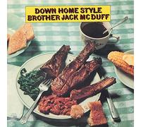 BROTHER JACK MCDUFF - DOWN HOME STYLE (Japanese Reissue)