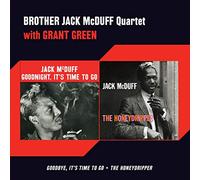 Brother Jack McDuff - Goodnight , It`S Time to Go + Honey Dripper