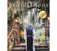 Brother John: A Monk, a Pilgrim and the Purpose of Life