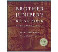 Brother Juniper's Bread Book: Slow Rise as Method and Metaphor