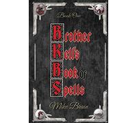 Brother Kell's Book of Spells: 1
