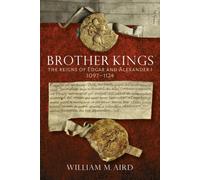 Brother Kings : The Reigns of Edgar and Alexander I, 1097-1124