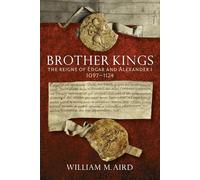 Brother Kings: The Reigns of Edgar and Alexander I, 1097-1124