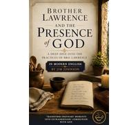 Brother Lawrence and the Presence of God: A Deep Dive into the Practices of Brother Lawrence