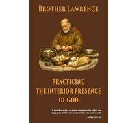 Brother Lawrence: Practicing the Interior Presence of God