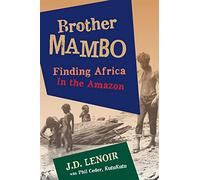 Brother Mambo: Finding Africa in the Amazon