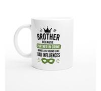 Brother Mug Partner in Crime Makes Us Sound Like Bad Influences