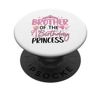 Brother Of The Birthday Princess PopSockets Adhesive PopGrip