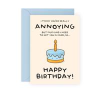 Brother or Sister Birthday Card - Annoying - Jokes for Siblings, Bro, Sis, Stepbro, Stepsis, Boys, Girls, Him, Her, Family - Cake and Candle, Mum Said - Comes with Fun Stickers
