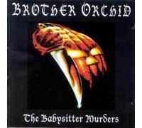 Brother Orchid - The Babysitter Murders