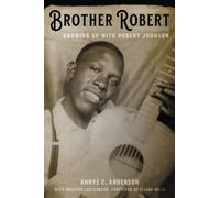 Brother Robert : Growing Up with Robert Johnson