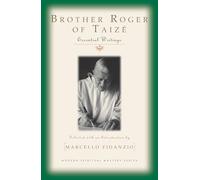 Brother Roger of Taize: Essential Writings (Modern Spiritual Masters)