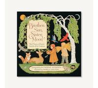 Brother Sun, Sister Moon: Saint Francis of Assisi's Canticle of the Creatures