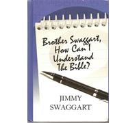 Brother Swaggart, How Can I Understand the Bible?