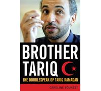 Brother Tariq: The Doublespeak of Tariq Ramadan