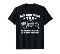 BROTHER TAX Making Sure It's Not Poison Funny Big Brother T-Shirt