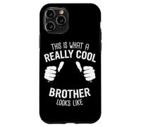 Brother This is what a really cool brother looks like Case for iPhone 11 Pro