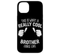 Brother This is what a really cool brother looks like Case for iPhone 14 Plus