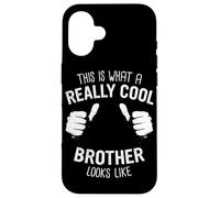 Brother This is what a really cool brother looks like Case for iPhone 16