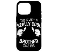 Brother This is what a really cool brother looks like Case for iPhone 16 Pro