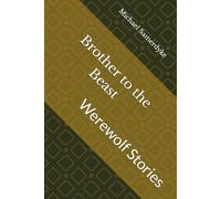 Brother to the Beast: Werewolf Stories