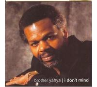 Brother Yahya - I Don't Mind