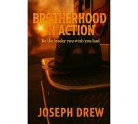 Brotherhood in Action: Be the leader you wish you had