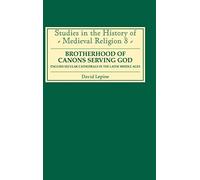 Brotherhood of Canons Serving God (a English Secular Cathedrals in the Later Middle Ages