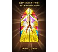 Brotherhood of God: A Book of Masonic Prayers