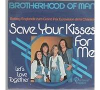 BROTHERHOOD OF MAN - Save Your Kisses For Me / Beitrag Englands zum Grand Prix Eurovision de la Chanson / Let`s Love Together / BROTHERHOOD OF MAN / PYE # 16 791 AT / 7" Vinyl Single Schallplatte