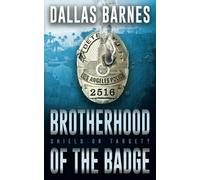 Brotherhood of the Badge: A Contemporary LAPD Action Novel