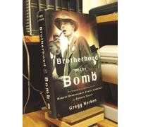 Brotherhood of the Bomb: The Tangled Lives and Loyalties of Robert Oppenheimer, Ernest Lawrence, and Edward Teller