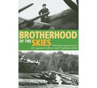 Brotherhood of the Skies: Wartime experiences of a gunnery officer and Typhoon pilot
