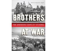 Brothers at War - The Unending Conflict in Korea