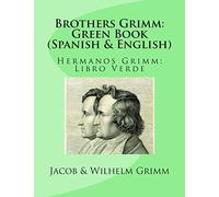 Brothers Grimm: Green Book (Spanish-English): Hermanos Grimm: Libro Verde